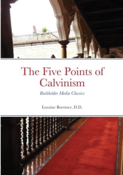 Cover for Loraine Boettner D D · The Five Points of Calvinism (Paperback Book) (2021)