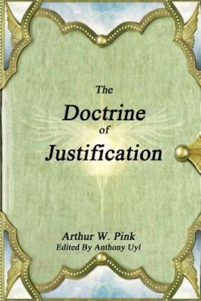 Cover for Arthur W. Pink · The Doctrine of Justification (Taschenbuch) (2016)
