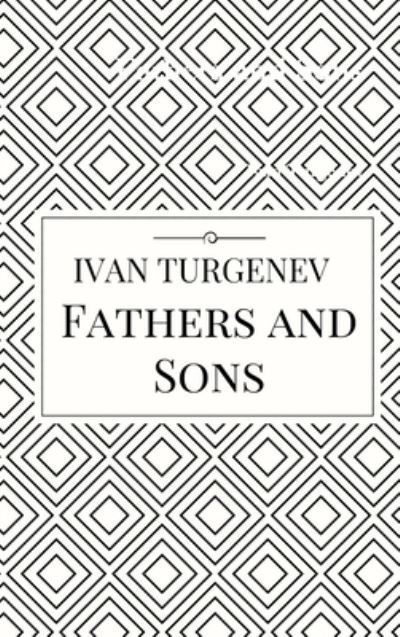 Cover for Ivan Turgenev · Fathers and Sons (Inbunden Bok) (2017)