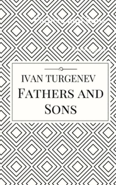 Cover for Ivan Turgenev · Fathers and Sons (Gebundenes Buch) (2017)