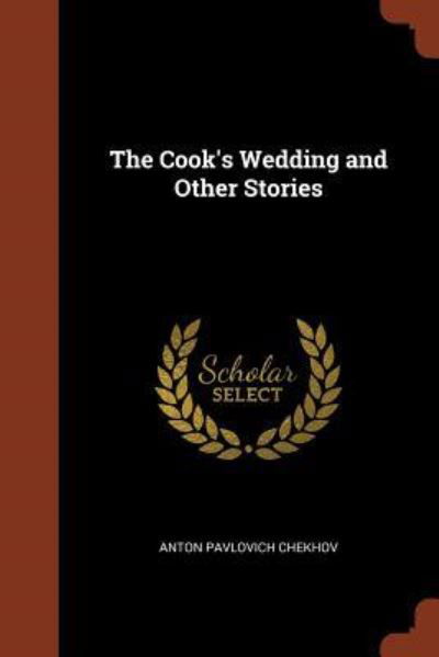 Cover for Anton Pavlovich Chekhov · The Cook's Wedding and Other Stories (Paperback Book) (2017)
