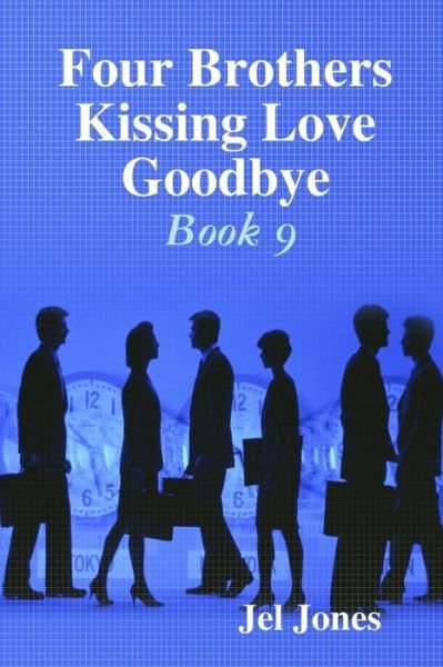 Cover for Jel Jones · Four Brothers Kissing Love Goodbye Book 9 (Paperback Bog) (2018)