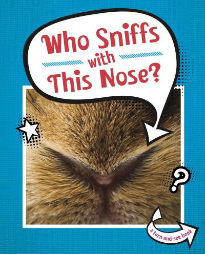 Cover for Cari Meister · Who Sniffs With This Nose? - Whose Is This? (Paperback Bog) (2021)
