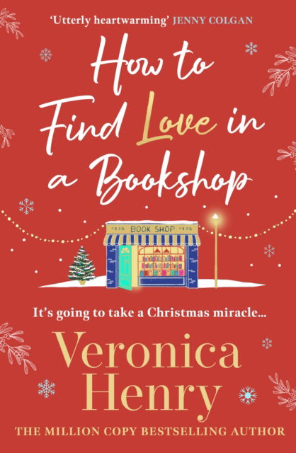 Cover for Veronica Henry · How to Find Love in a Book Shop: The delightfully cosy and heartwarming read from the Sunday Times bestselling author (Paperback Bog) (2024)