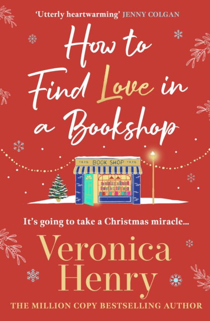 Cover for Veronica Henry · How to Find Love in a Book Shop: The delightfully cosy and heartwarming read from the Sunday Times bestselling author (Paperback Book) (2024)