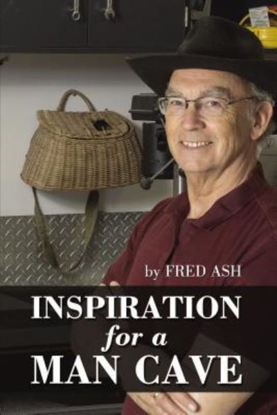 Cover for Fred Ash · Inspiration for a Man Cave (Bog) (2019)