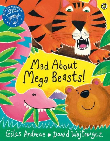 Mad About Mega Beasts! - Giles Andreae - Kirjat - Hachette Children's Group - 9781408329368 - torstai 2. heinäkuuta 2015