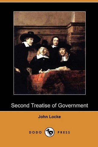 Second Treatise of Government (Dodo Press) - John Locke - Bøger - Dodo Press - 9781409955368 - 25. september 2009