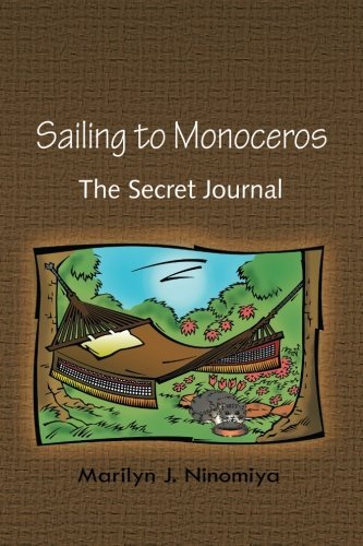 Cover for Marilyn J. Ninomiya · Sailing to Monoceros: the Secret Journal (Taschenbuch) (2011)