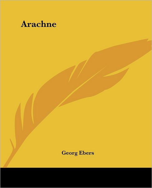Cover for Georg Ebers · Arachne (Paperback Book) (2004)