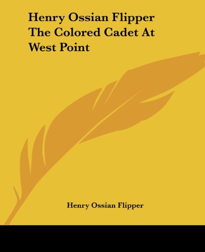 Cover for Henry Ossian Flipper · Henry Ossian Flipper the Colored Cadet at West Point (Paperback Book) (2004)