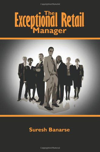 Cover for Suresh Banarse · The Exceptional Retail Manager (Paperback Book) (2007)