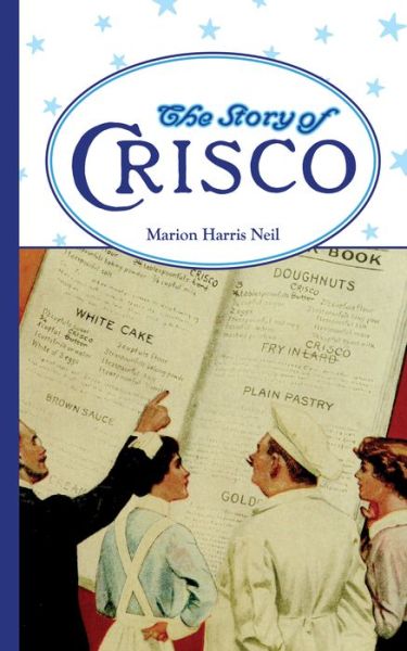 The Story of Crisco - Marion Harris Neil - Books - Applewood Books - 9781429094368 - March 23, 2017