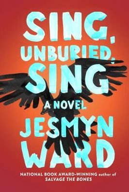 Cover for Jesmyn Ward · Sing, unburied, sing (Book) [Large print edition. edition] (2018)