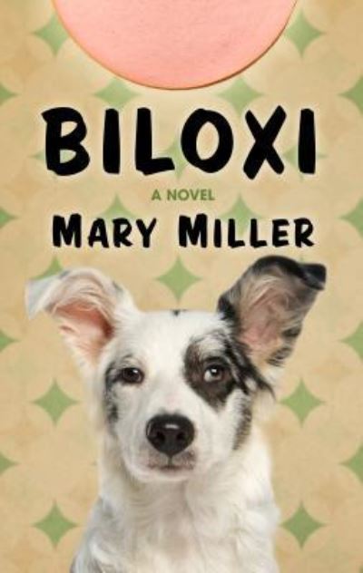 Cover for Mary Miller · Biloxi (Hardcover Book) (2019)