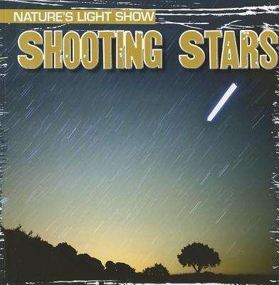 Cover for Kristen Rajczak · Shooting Stars (Nature's Light Show (Gareth Stevens)) (Paperback Book) (2012)