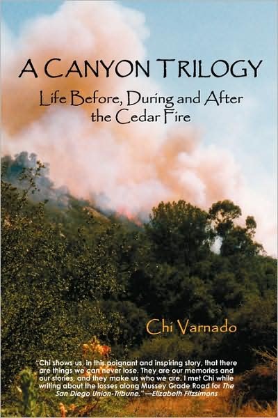 Cover for Chi Varnado · A Canyon Trilogy: Life Before, During and After the Cedar Fire (Paperback Book) (2008)