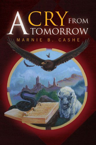 Cover for Marnie B Cashe · A Cry from Tomorrow (Paperback Bog) (2009)