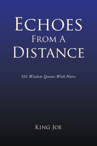 Cover for Joseph Okechukwu · Echoes from a Distance: 101 Wisdom Quotes with Notes (Paperback Book) (2009)