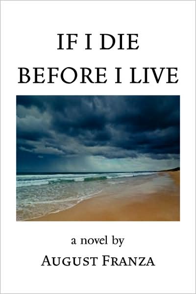 Cover for August Franza · If I Die Before I Live (Paperback Book) (2008)