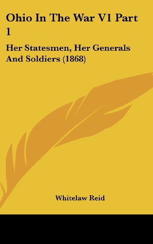 Cover for Whitelaw Reid · Ohio in the War V1 Part 1: Her Statesmen, Her Generals and Soldiers (1868) (Gebundenes Buch) (2008)