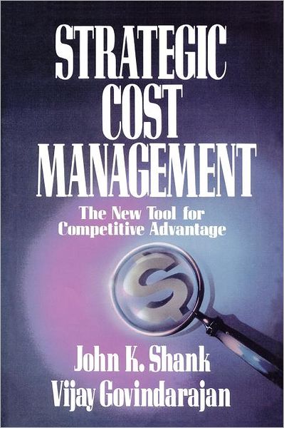 Cover for Shank Govindarajan · Strategic Cost Management: The New Tool for Competitive Advantage (Paperback Book) (2008)