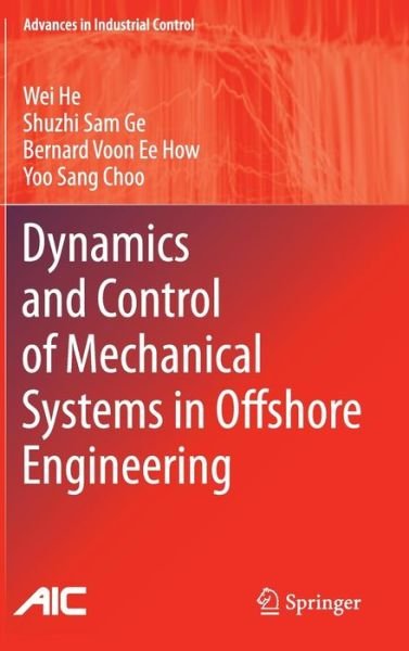 Cover for Wei He · Dynamics and Control of Mechanical Systems in Offshore Engineering - Advances in Industrial Control (Hardcover bog) [2014 edition] (2013)