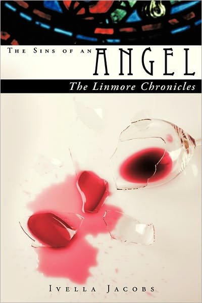 Cover for Ivella Jacobs · The Sins of an Angel: the Linmore Chronicles (Hardcover bog) (2010)