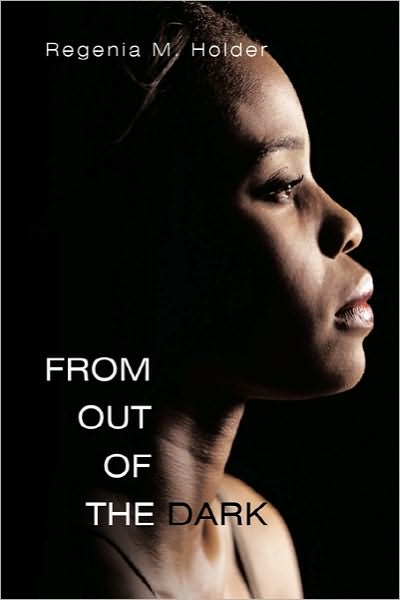 Cover for Regenia M Holder · From out of the Dark (Paperback Book) (2010)