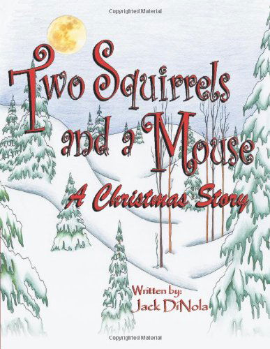 Cover for Jack Dinola · Two Squirrels and a Mouse: a Christmas Story (Paperback Book) (2013)