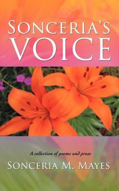 Cover for Sonceria M Mayes · Sonceria's Voice: a Collection of Poems and Prose (Paperback Book) (2012)