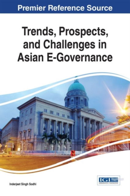 Cover for Inderjeet Singh Sodhi · Trends, prospects, and challenges in Asian E-governance (Book) (2015)