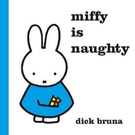 Cover for Dick Bruna · Miffy is Naughty - MIFFY (Hardcover bog) (2017)