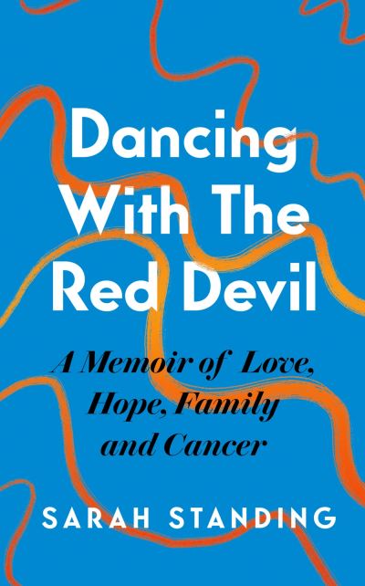 Cover for Sarah Standing · Dancing With The Red Devil: A Memoir of Love, Hope, Family and Cancer (Paperback Book) (2024)
