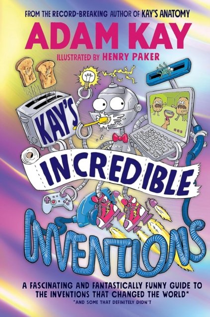 Cover for Adam Kay · Kay's Incredible Inventions: Signed Edition (Taschenbuch) (2023)