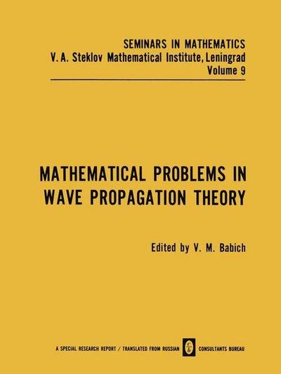 Cover for V M Babich · Mathematical Problems in Wave Propagation Theory - Seminars in mathematics (Taschenbuch) [1970 edition] (2012)