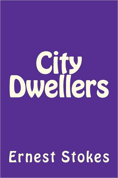 Cover for Stokes, Ernest W, Jr · City Dwellers (Pocketbok) (2012)