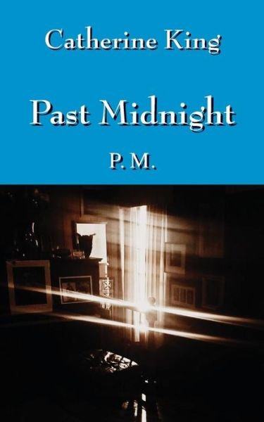 Cover for Catherine King · Past Midnight: P.m. (Paperback Bog) (2015)