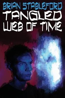 Cover for Brian Stableford · Tangled Web of Time (Paperback Book) (2016)