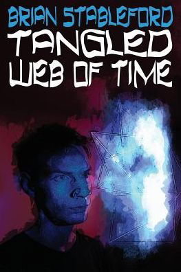 Cover for Brian Stableford · Tangled Web of Time (Paperback Book) (2016)