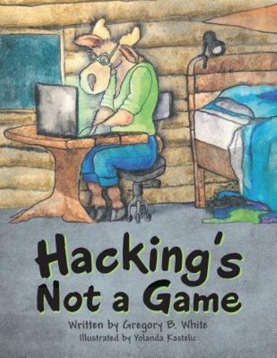 Cover for Gregory B. White · Hacking?s Not a Game (Paperback Book) (2019)
