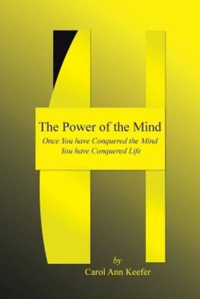 Cover for Carol Ann Keefer · The Power of the Mind: Once You Have Conquered the Mind You Have Conquered Life (Paperback Book) (2015)