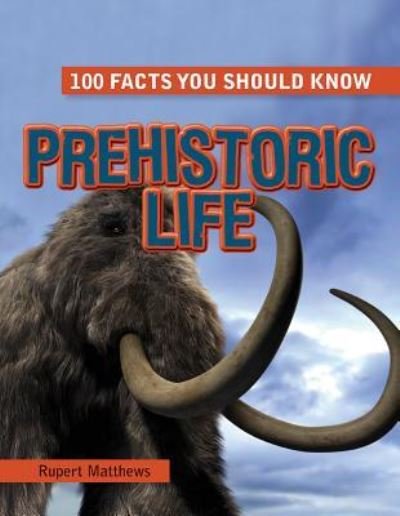 Cover for Rupert Matthews · Prehistoric Life (Hardcover Book) (2016)