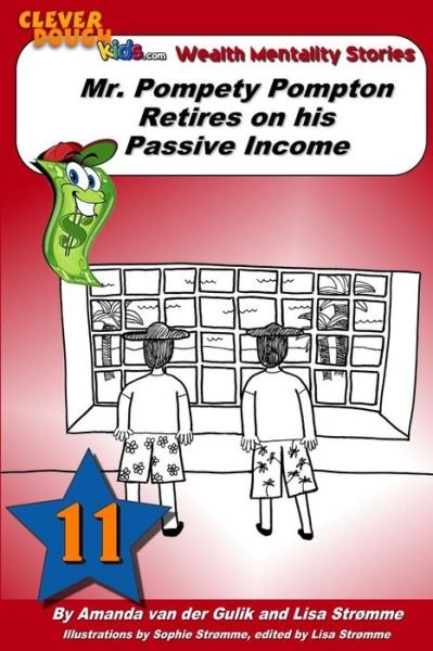 Cover for Lisa Strømme · Mr. Pompety Pompton Retires on His Passive Income (Cleverdough Kids Wealth Mentality Stories) (Pocketbok) (2013)