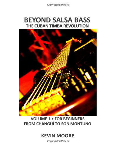 Cover for Kevin Moore · Beyond Salsa Bass: the Cuban Timba Revolution - Latin Bass for Beginners (Paperback Book) (2013)