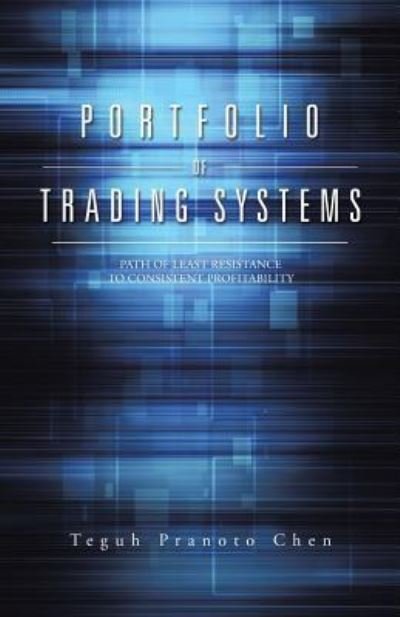 Cover for Teguh Pranoto Chen · Portfolio of Trading Systems: Path of Least Resistance to Consistent Profitability (Paperback Bog) (2014)