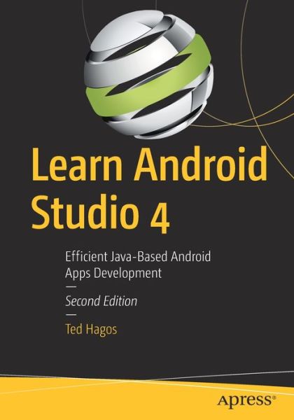 Cover for Ted Hagos · Learn Android Studio 4: Efficient Java-Based Android Apps Development (Paperback Book) [2nd edition] (2020)