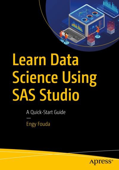 Cover for Engy Fouda · Learn Data Science Using SAS Studio: A Quick-Start Guide (Pocketbok) [1st edition] (2020)