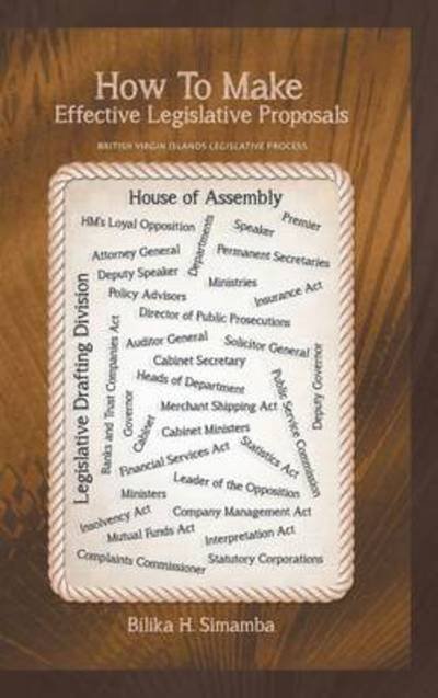 Cover for Bilika H. Simamba · How To Make Effective Legislative Proposals: British Virgin Islands Legislative Process (Hardcover Book) (2013)