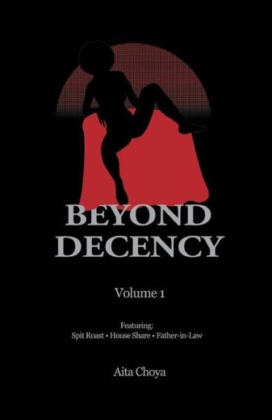 Cover for Aita Choya · Beyond Decency: Volume 1 (Taschenbuch) (2013)